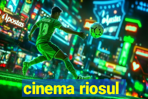 cinema riosul